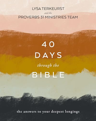 40 Days Through the Bible: The Answers to Your Deepest Longings von HarperCollins Christian Pub.
